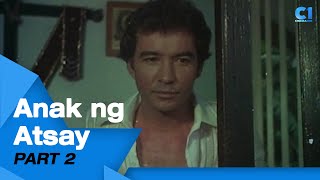 ‘Anak Ng Atsay’ FULL MOVIE Part 2  Nora Aunor Dante Rivero Julie Vega  Cinema One [upl. by Refinney869]