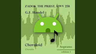 Zadok the priest HWV 258 Zadok the priest soprano I Emphasised voice and other voices [upl. by Ahtreb]