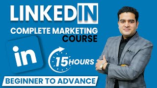 LinkedIn Marketing Complete Course  LinkedIn Ads Course  LinkedIn Marketing Tutorial for Beginners [upl. by Clarkson]