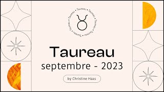 Horoscope Taureau ♉️ Septembre 2023 📝 par Christine Haas [upl. by Olegnad859]