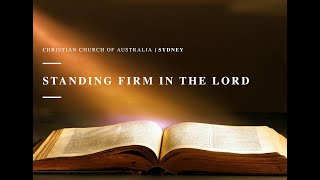 Sermon  Standing Firm in the Lord [upl. by Jenks801]