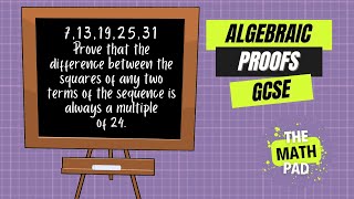 Algebraic Proofs amp Sequences in One Go  Algebra  GCSE  Edexcel Maths  Higher amp Foundation [upl. by Roxana]