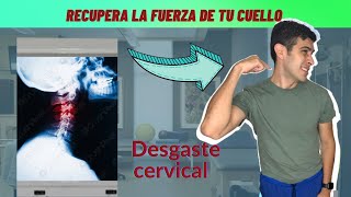 Cómo fortalecer el cuello cuando tenemos desgaste cervical [upl. by Ynotna]