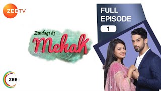 Zindagi Ki Mehek  Full Ep  1  Shaurya Mehek Shwetlana  Zee TV [upl. by Nnave]