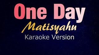 ONE DAY  Matisyahu KARAOKE VERSION [upl. by Slein]