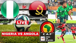 Nigeria vs Angola Live Stream Africa Cup Nations AFCON Football Match Score Highlights Super Eagles [upl. by Oranneg141]