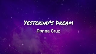 Donna Cruz  Yesterdays Dream Lyrics [upl. by Rednazxela]