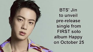 BTS Jin to unveil prerelease single from FIRST solo album Happy on October 25 [upl. by Etnuahc]