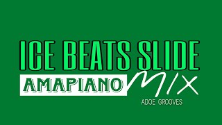 ICE BEATS SLIDE AMAPIANO MIX ADOE GROOVES S1 EP2 [upl. by Ahcrop]