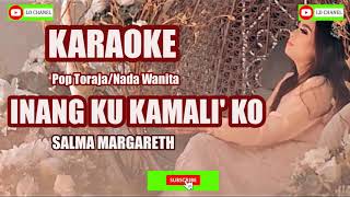 Karaoke INANG KU KAMALI KO Salma Margareth [upl. by Kirsch]