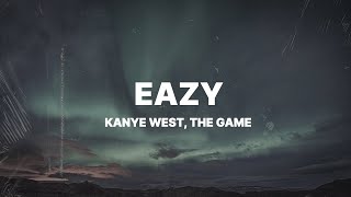 Kanye West The Game  Eazy Lyrics [upl. by Zinnes]