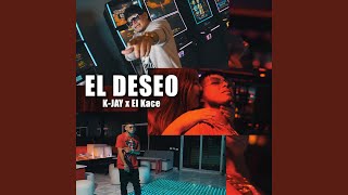 El Deseo feat El kace la glopeta [upl. by Kos]