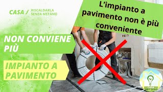 Il Riscaldamento a Pavimento non conviene più [upl. by Nnairac]