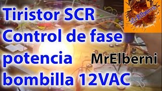 tiristor SCR control fase potencia de una bombilla 12VAC [upl. by Obadias784]