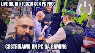 COSTRUIAMO UN PC DA GAMING  Assemblaggio Selvaggio con PC FROG in Negozio [upl. by Eiramave]