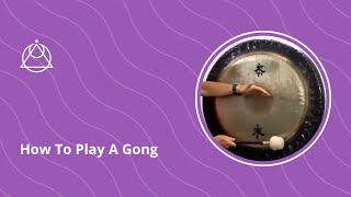 How To Play A Gong [upl. by Druci]