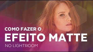 Como Fazer o Efeito Matte no Lightroom [upl. by Kinimod]