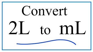 Convert 2L to mL 2 Liters to Milliliters [upl. by Tonye]