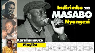 ❤️🚨Karahanyuze Songs of MASABO Nyangezi of ALL the Times [upl. by Igig]