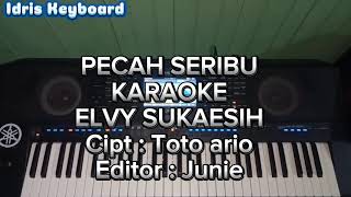 PECAH SERIBU  KARAOKE  Elvy Sukaesih [upl. by Yelyak108]