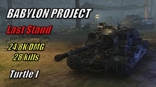 BABYLON PROJECT Last Stand  Turtle I  248K DMG  28 Kills  World of Tanks  8 [upl. by Neeloj22]