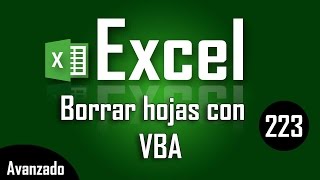 Como borrar hojas de un libro de Excel con VBA  Capítulo 223 [upl. by Ridley]