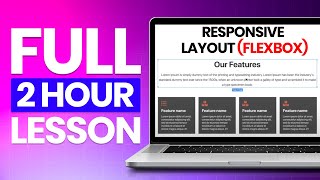 Building a Responsive Layout Flexbox  FULL 2 HOUR LESSON [upl. by Asi]