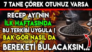 7 TANE ÇÖREK OTUNUZ VARSA RECEP AYININ İLK HAFTASI BU TERKİBİ UYGULA  BAK GÖR NASIL DA BEREKET [upl. by Becht633]