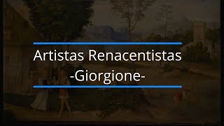 Giorgione Barbarelli da Castelfranco  Pintor Renacentista [upl. by Yekciv]