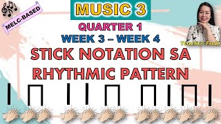 MUSIC 3  QUARTER 1 WEEK 3  WEEK 4  MELCBASED  STICK NOTATION SA RHYTHMIC PATTERN [upl. by Cerellia]