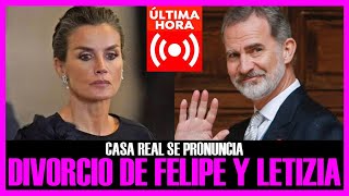 ÚLTIMA HORA BOMBA La Casa Real se pronuncia sobre el divorcio de FELIPE y LETIZIA por Del Burgo [upl. by Naynek5]