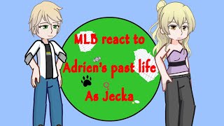 MLB react to Adrien’s past life as Jeckaclass of 09 x MLB cross overcrack idea [upl. by Fairleigh]