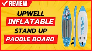 UPWELL Inflatable Stand Up Paddle Board Review [upl. by Bauer]