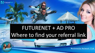 FUTURENET AND FUTURE AD PRO  WHERE TO FIND YOUR REFERRAL LINK [upl. by Mandal]