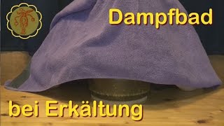 Dampfbad bei Erkältung  super einfaches und wirksames Hausmittel [upl. by Wendelina]