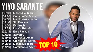 Yiyo Sarante 2023 10 Grandes Exitos Manos De Tijera Corazon De Acero Me Hubieras Dicho Si [upl. by Adrahs]