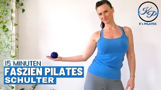 Faszienpilates Übungen Schulter  15 min Faszientraining mit Faszienball Igelball [upl. by Devlen]