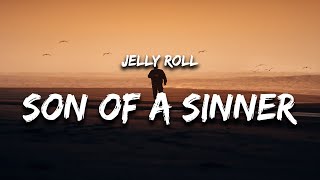 Jelly Roll  Son Of A Sinner Lyrics quotim just a long haired son of a sinnerquot [upl. by Trilbee]