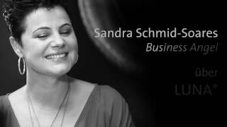 Business Angel Sandra Schmid Soares über Luna [upl. by Hashim]