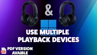 WINDOWS  How to use Multiple Playback Devices 2022 [upl. by Chloris]