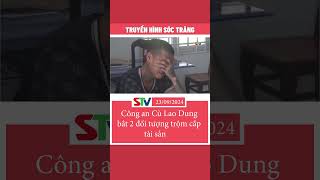 STV  Công an Cù Lao Dung bắt 2 đối tượng trộm cắp tài sản [upl. by Melicent]