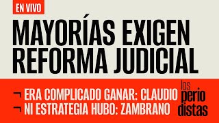 EnVivo ¬ LosPeriodistas ¬ Mayorías exigen Reforma Judicial ¬ Era complicado ganar Claudio X [upl. by Merralee]