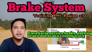 Brake system unit truck Cara kerja service brake parking brake dan brake cooling truck BMC 27 [upl. by Anual337]