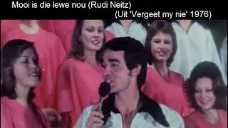 Mooi is die lewe nou Rudi Neitz Uit Vergeet my nie 1976 [upl. by Eniawed]