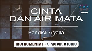 CINTA DAN AIR MATA  Fendik  Karaoke  3 Musik Studio [upl. by Sacha]