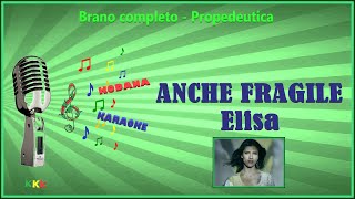 Anche fragile  Elisa  Karaoke Brano completo  Fase propedeutica Kodana Karaoke [upl. by Atis]