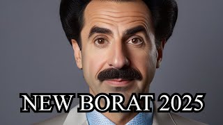 NEW BORAT MOVIE IN 2025 [upl. by Harlie]