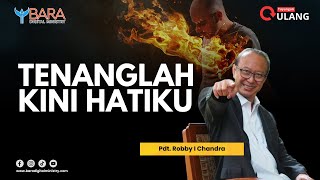 Tenanglah Kini Hatiku  Pdt Robby I Chandra [upl. by Hillinck]