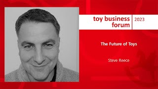 The Future of Toys Steve Reece [upl. by Cindi637]