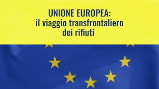 IL VIAGGIO TRANSFRONTALIERO DEI RIFIUTI [upl. by Brass390]